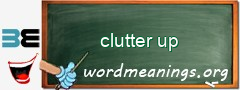 WordMeaning blackboard for clutter up